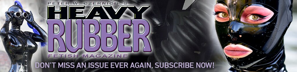 HEAVY RUBBER - Keine Ausgabe mehr verpassen, abonniere...