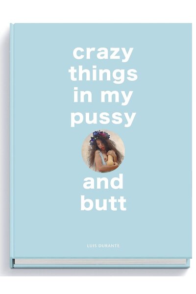 crazy things in my pussy and butt | Luis Durante